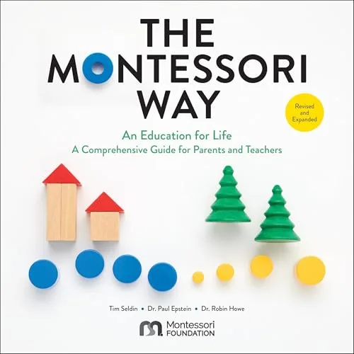 The Montessori Way (Revised and Expanded) By Tim Seldin